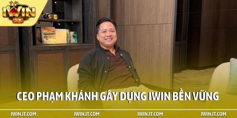 CEO Phạm Khánh gây dựng iWin bền vững